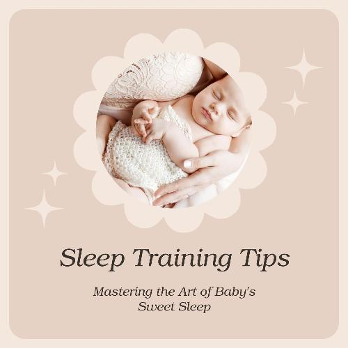 Sleeping baby wrapped in a blanket with the text 'Sleep Training Tips: Mastering the Art of Baby's Sweet Sleep